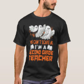 You Cant Scare Me Iu2019m A Second Grade Teacher G T-Shirt (Vorderseite)