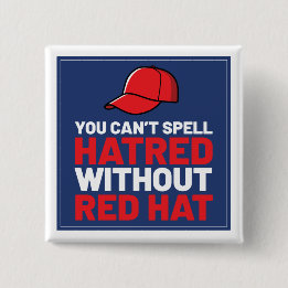 You Can't Spell Hatred Without Red Hat Button