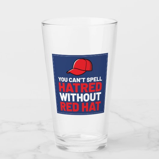You Can't Spell Hatred Without Red Hat Glas (Vorderseite)