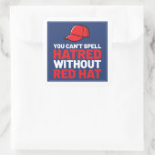 You Can't Spell Hatred Without Red Hat Quadratischer Aufkleber (Tasche)
