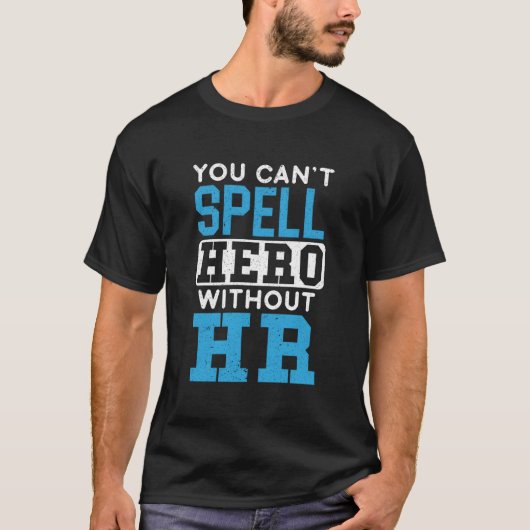 You Can'T Spell Hero Without Hr Ager Staff Occupat T-Shirt (Vorderseite)