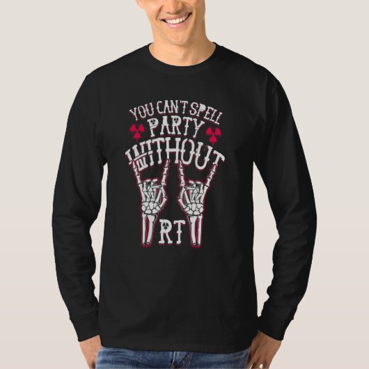 You Cant Spell Party Without RT Radiology Tech Ske T-Shirt (Vorderseite)
