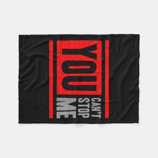 You Can't Stop Me Break Through Motivation  Fleecedecke (Vorderseite (Horizontal))