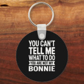 You Can't Tell Me What To Do You Are Not My Boss  Schlüsselanhänger (Vorderseite)