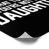 You Can't Tell Me What To Do You're Not My Daughte Poster (Ecke)