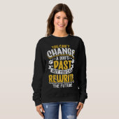 You canu2019t change a dogu2019s past but you can sweatshirt (Vorne ganz)