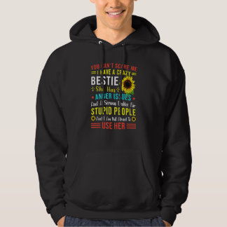 You Canu2019t Pflege Ich habe eine verrückte Besti Hoodie