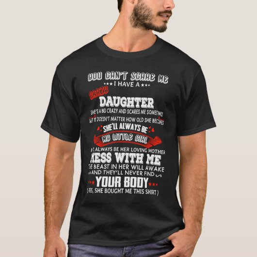 You Canu2019t Pflege Ich habe eine verrückte Tocht T-Shirt (Vorderseite)