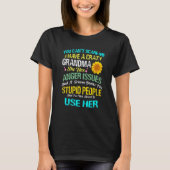 You Canu2019t Scare Me I Have A Crazy Grandma T-Shirt (Vorderseite)