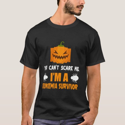 You Canu2019t Scare Me Iu2019m A Leukemia Survivor T-Shirt (Vorderseite)