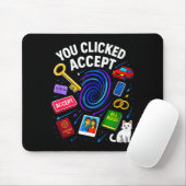 You Clicked Accept Funny Data Privacy Tech Geek Gi Mousepad (Mit Mouse)
