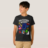 You Clicked Accept Funny Data Privacy Tech Geek Gi T-Shirt (Vorne ganz)