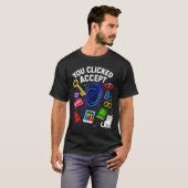 You Clicked Accept Funny Data Privacy Tech Geek Gi T-Shirt (Vorne ganz)
