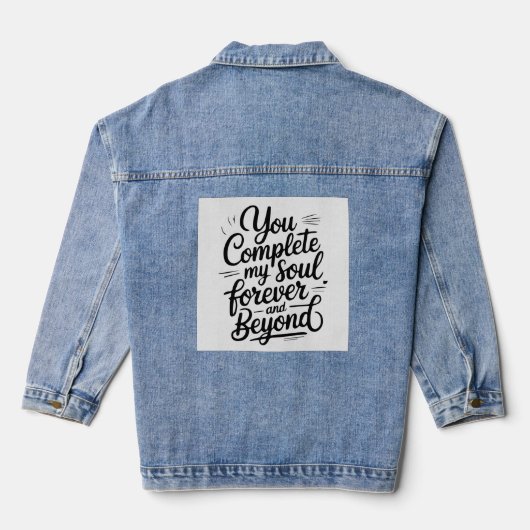 You Complete My Soul – Forever & Beyond Love Quote Jeansjacke (Rückseite)