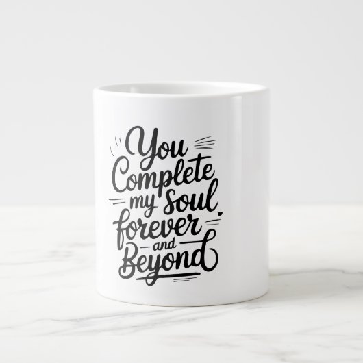 You Complete My Soul – Forever & Beyond Love Quote Jumbo-Tasse (Vorderseite)