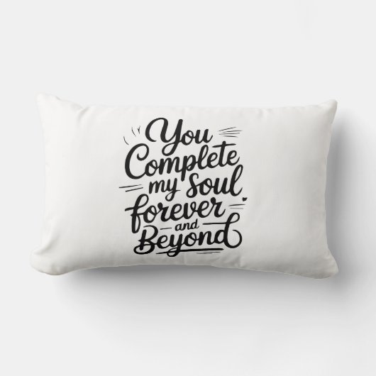 You Complete My Soul – Forever & Beyond Love Quote Lendenkissen (Vorderseite)