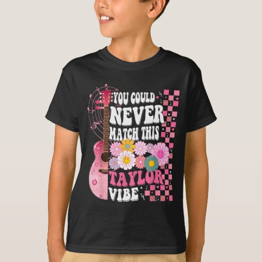 You Could Never Match This Taylor Vibe Groovy Wome T-Shirt (Vorderseite)