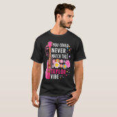 You Could Never Match This Taylor Vibe Groovy Wome T-Shirt (Vorne ganz)