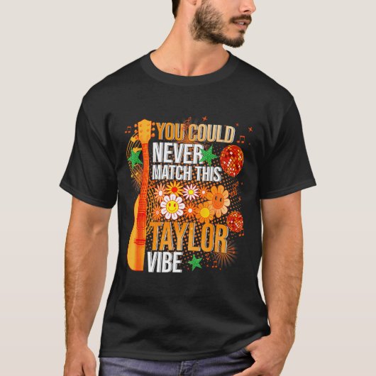 You Could Never Match This Taylor Vibe Groovy Wome T-Shirt (Vorderseite)