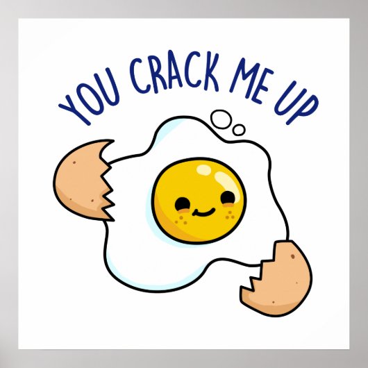 You Crack Me Up Funny Egg Pun Poster (Vorne)