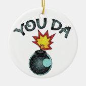 You Da Glitzer Bomb Keramik Ornament (Vorne)