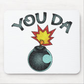 You Da Glitzer Bomb Mousepad (Vorne)