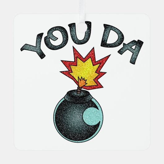 You Da Glitzer Bomb Ornament Aus Metall (Vorderseite)