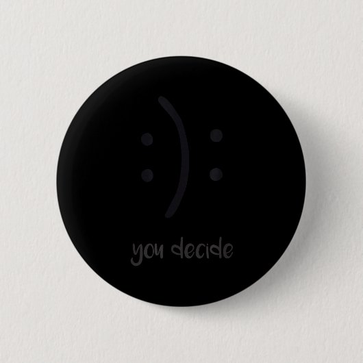 You Decide Trendy Emotions Happy Sad  Button (Vorderseite)