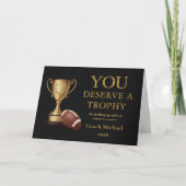 You Deserve a Trophy Football Coach Funny  Dankeskarte (Vorderseite)