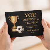 You Deserve a Trophy Soccer Coach Funny Dankeskarte