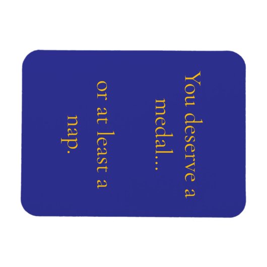 You deserve magnet (Horizontal)