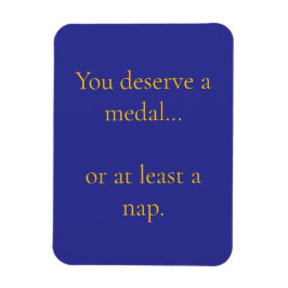 You deserve magnet