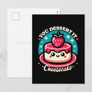 You Dessert It - Cheesecake Kawaii Feiertagspostkarte