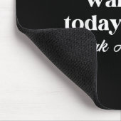 You Did Not Wake Up Today To Be Weak Motivational Mousepad (Ecke)