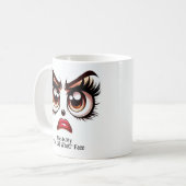 You Did What? Fabulous Eyes Funny Face Kaffeetasse (Vorderseite Links)
