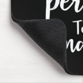 You Don’t Have To Be Perfect To Be Amazing Motivat Mousepad (Ecke)