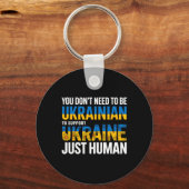You Don’t Need To Be Ukrainian To Support Ukraine Schlüsselanhänger (Vorderseite)