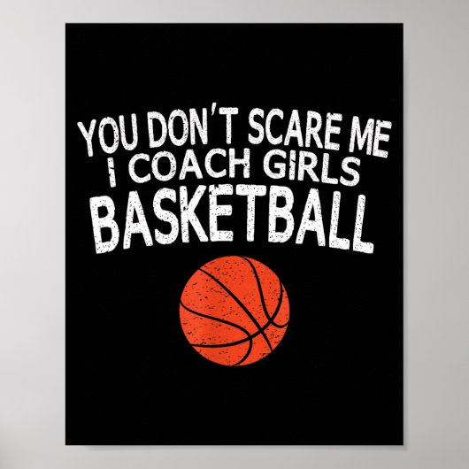 You Don't E Me I Coach Girls Basketball Gift Tee Poster (Vorne)