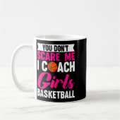You Dont E Me I Coach Girls Basketball Kaffeetasse (Links)