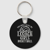 You Don't E Me I Coach Girls Basketball Long Sleev Schlüsselanhänger (Vorderseite)