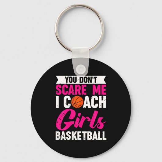 You Dont E Me I Coach Girls Basketball  Schlüsselanhänger (Vorderseite)