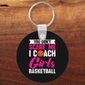 You Dont E Me I Coach Girls Basketball  Schlüsselanhänger (Vorderseite)