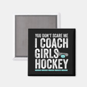 You Don't E Me I Coach Girls Hockey Coaches Magnet (Vorderseite/Rückseite)