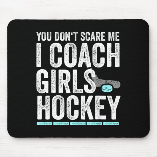 You Don't E Me I Coach Girls Hockey Coaches Mousepad (Vorne)