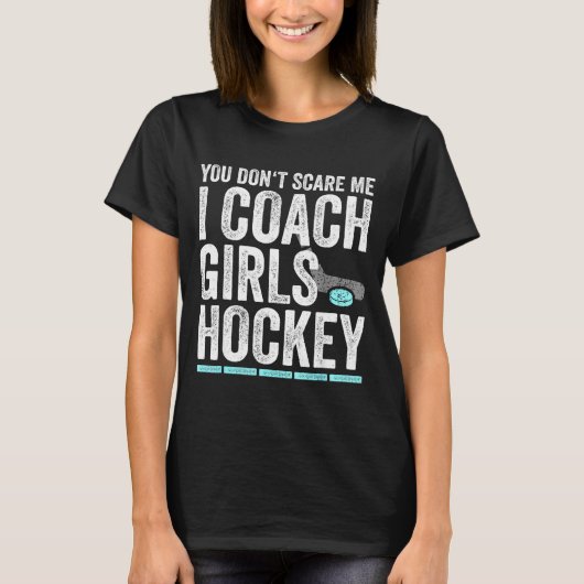 You Don't E Me I Coach Girls Hockey Coaches T-Shirt (Vorderseite)