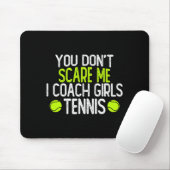 You Dont E Me I Coach Girls Tennis  Mousepad (Mit Mouse)