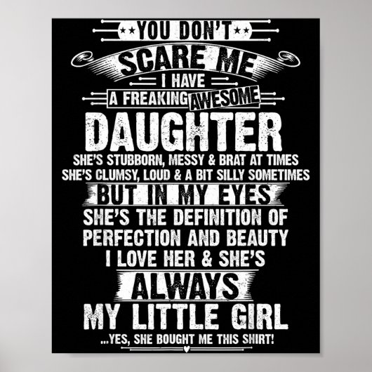 You Don't E Me I Have A Freaking Awesome Daughter  Poster (Vorne)