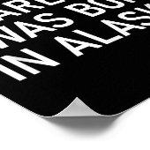 You Don't E Me. I Was Born In Alaska. Funny, Jokes Poster (Ecke)