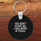 You Don't E Me. I Was Born In Texas. Funny, Jokes  Schlüsselanhänger (Vorderseite)