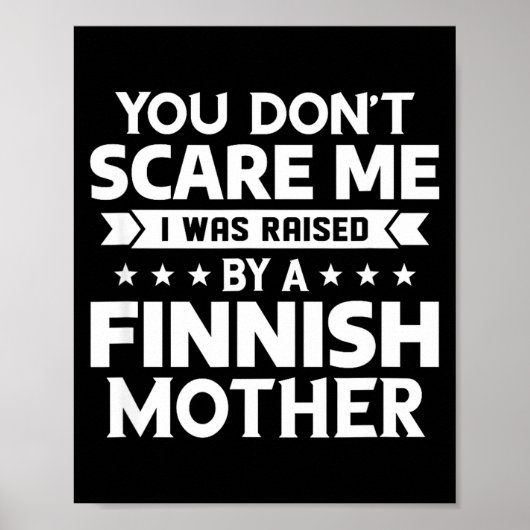 You Don't E Me I Was Raised By A Finnish Mother  Poster (Vorne)